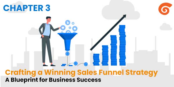 Crafting a Winning Sales Funnel Strategy A Blueprint for Business Success